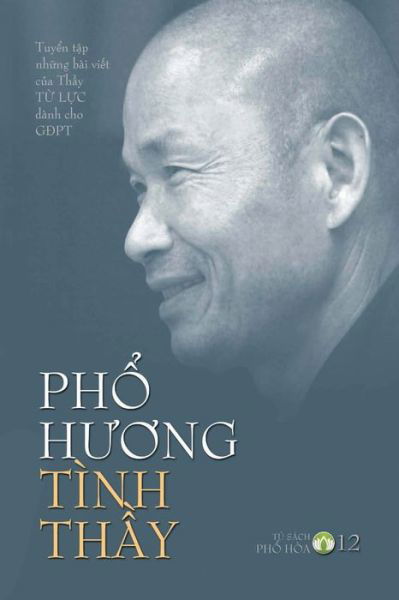 Cover for T&amp;#7915; L&amp;#7921; c, Thich · Ph&amp;#7893; H&amp;#432; &amp;#417; ng tinh th&amp;#7847; y (Paperback Book) (2020)