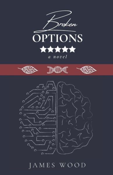 Broken Options - James Wood - Livros - Independently Published - 9798645767068 - 18 de junho de 2020