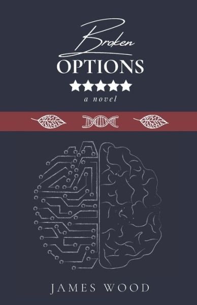 Broken Options - James Wood - Bøger - Independently Published - 9798645767068 - 18. juni 2020