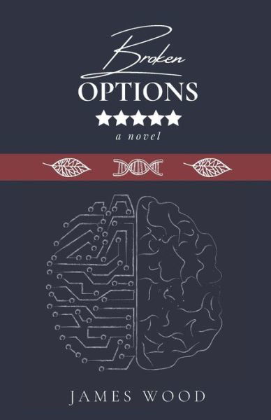Broken Options - James Wood - Bøker - Independently Published - 9798645767068 - 18. juni 2020