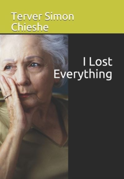 Cover for Terver Simon Chieshe · I Lost Everything (Paperback Bog) (2020)