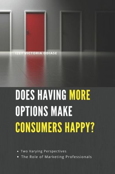 Cover for Izey Victoria Odiase · Does Having More Options Make Consumers Happy? (Paperback Book) (2020)