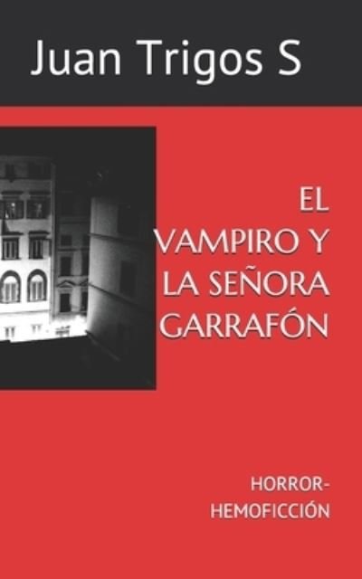 Cover for Juan Trigos S · El Vampiro Y La Senora Garrafon (Paperback Book) (2020)