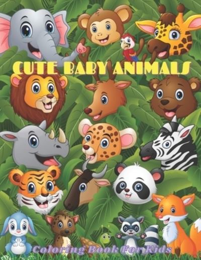 Cover for Jenny Bain · CUTE BABY ANIMALS - Coloring Book For Kids (Paperback Book) (2020)