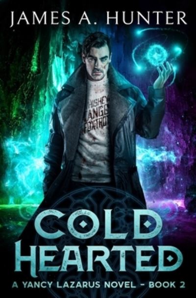 Cold Hearted - Yancy Lazarus - James Hunter - Books - Independently Published - 9798701270068 - March 1, 2021