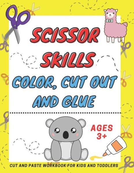 Cover for Fun Learning Sm Kids · Scissor Skills Color, Cut Out and Glue ages 3+: A Fun Cutting Practice Activity Book, Motor Skills, Hand Eye Coordination: Scissor Practice for Preschool ... 50 Pages of Fun Animals, Shapes, lines and more (Paperback Bog) (2021)