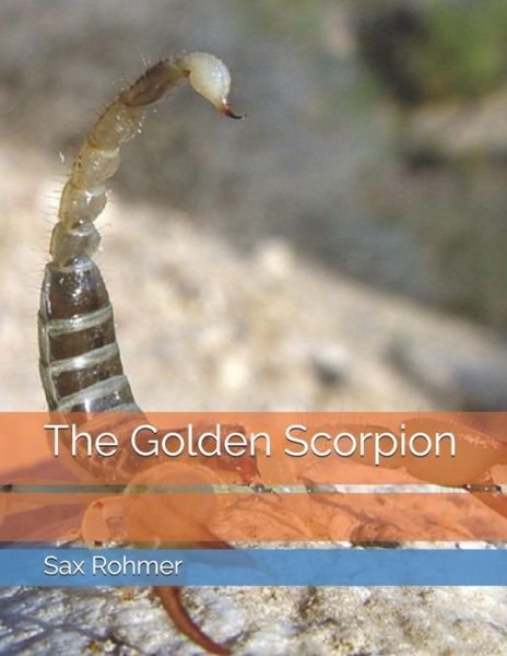 Cover for Sax Rohmer · The Golden Scorpion (Paperback Book) (2021)
