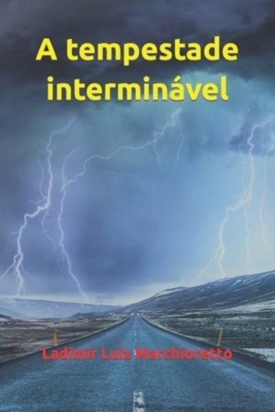 Cover for Ladimir Luiz Marchioretto · A tempestade interminavel (Pocketbok) (2021)