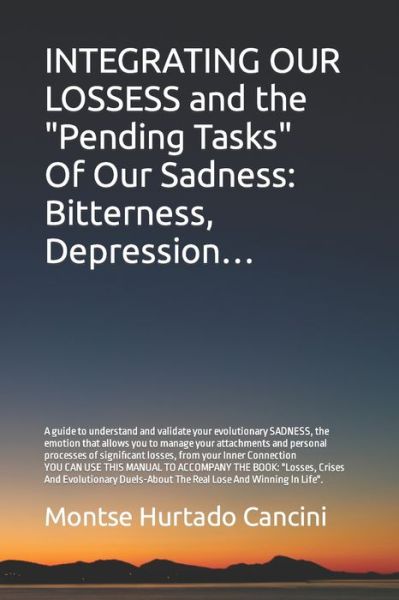 Cover for Montse Hurtado Cancini · Integrating Our Losses and the Pending Tasks Of Our Sadness: Bitterness, Depression... - From the Trilogy Essential Emotions: Manual 1 of 3 - - Sub Ner Connection in 8 Steps (Paperback Book) (2022)