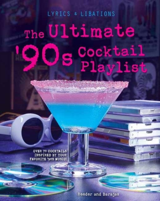 Henry Barajas · The Ultimate '90s Cocktail Playlist (Gebundenes Buch) (2024)