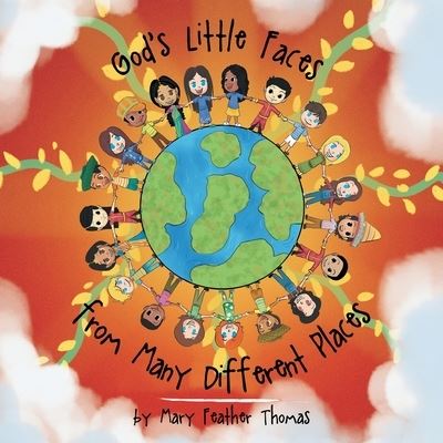 God's Little Faces from Many Different Places - Mary Tinajero - Books - Trilogy Christian Publishing, Inc. - 9798887385068 - June 28, 2023