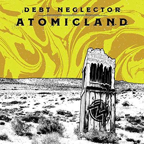 Cover for Debt Neglector · Atomicland (LP) (2017)