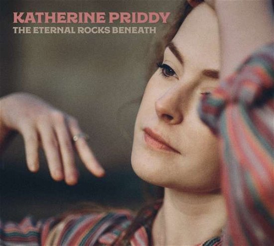 Cover for Katherine Priddy · The Eternal Rocks Beneath (CD) (2021)
