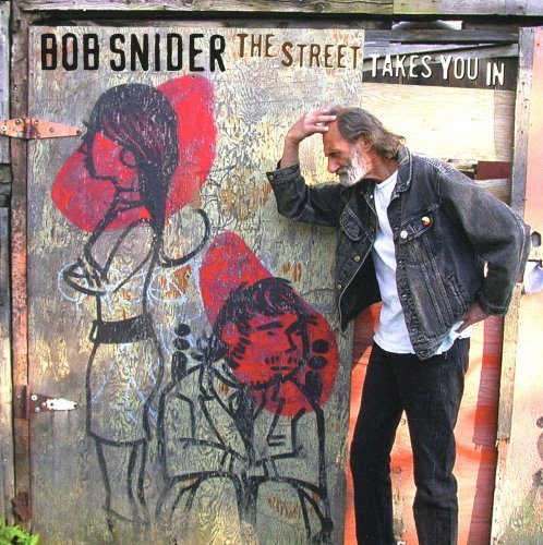 Cover for Bob Snider · Street Takes You in (CD) (2007)