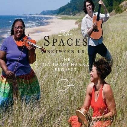 Cover for Tia Imani Hanna Project · Spaces Between Us (CD) (2012)
