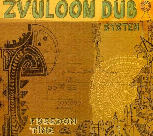 Cover for Zvuloon Dub System · Freedom Time (CD) (2012)