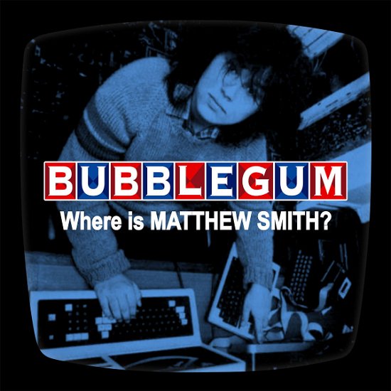 Cover for Bubblegum · Where Is Matthew Smith? (LP) (2021)