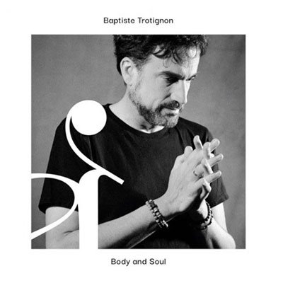Cover for Baptiste Trotignon · Body And Soul (CD) (2023)