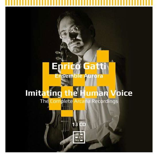 Cover for Enrico Gatti / Ensemble Aurora · Imitating The Human Voice. The Complete Arcana Recordings (CD) (2021)