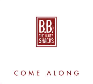 Cover for B.B. &amp; The Blues Shacks · Come Along (CD) (2012)