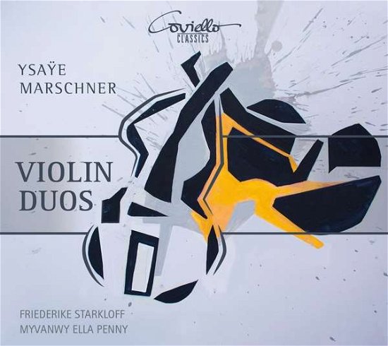 Cover for Marschner / Ysaye / Starkloff / Penny · Ysaye &amp; Marschner: Violin Duos (CD) (2017)