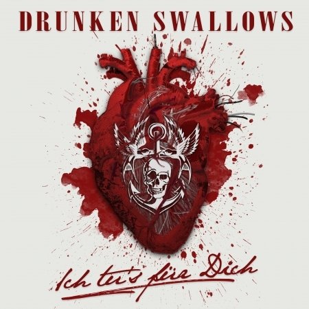 Cover for Drunken Swallows · Ich Tus Für Dich (MCD) (2018)