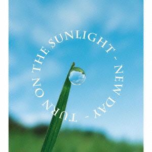 Cover for Turn on the Sunlight · New Day (CD) [Japan Import edition] (2013)