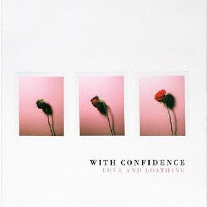 Cover for With Confidence · Love &amp; Loathing (CD) [Japan Import edition] (2018)