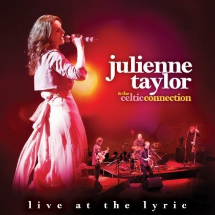 Cover for Taylor  Julienne &amp; the Celtic Connection · Live at the Lyric (Hqcd) (CD) [High quality edition] (2019)