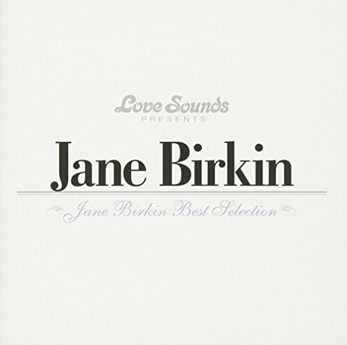 Best Selection - Jane Birkin - Música - UNIVERSAL MUSIC JAPAN - 4988005782069 - 25 de setembro de 2013