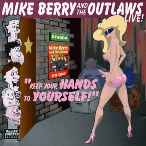 Keep Your Hands to Yourself - Mike Berry & the Outlaws - Muzyka - ROLLERCOASTER - 5012814060069 - 7 marca 2002