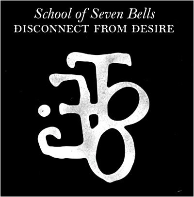 Disconnect from Desire - School of Seven Bells - Musikk - Full Time Hobby - 5060100669069 - 12. juli 2010