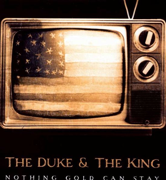 Nothing Gold Can Stay - Duke & the King - Musik - DIVERSE - 5060187000069 - 17. november 2009