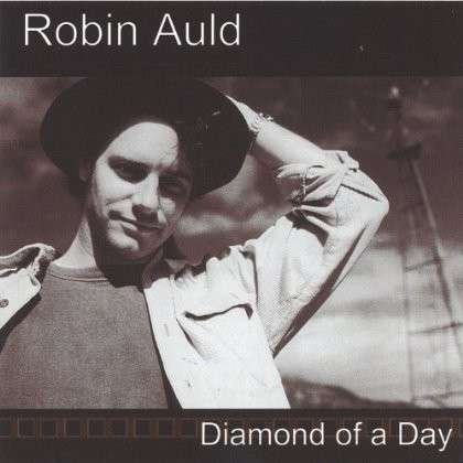 Cover for Robin Auld · Diamond of a Day (CD) (2005)