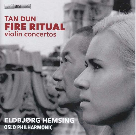 Tan Dun: Fire Ritual - Violin Concertos - Hemsing / Oslo Phil. / Tan Dun - Musiikki - BIS - 7318599924069 - perjantai 1. maaliskuuta 2019