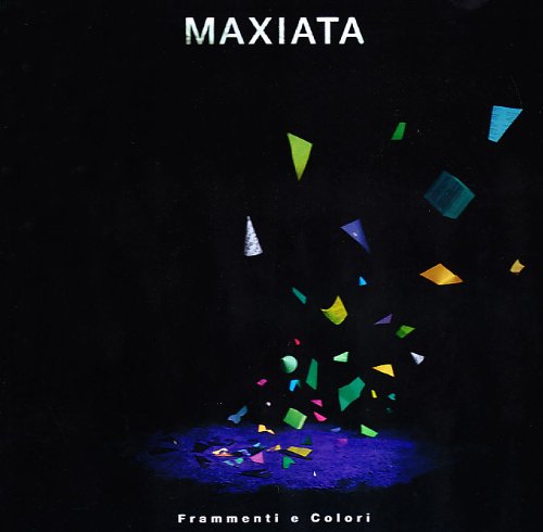 Frammenti E Colori - Maxiata - Muzyka - AEROSTELLA - 8034094090069 - 12 kwietnia 2010