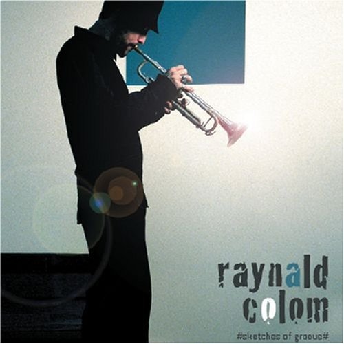 Cover for Raynald Colom · Sketches Of Groove (CD) (2008)