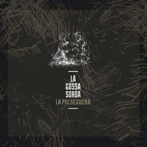 Cover for La Gossa Sorda · La Polseguera (CD) (2024)