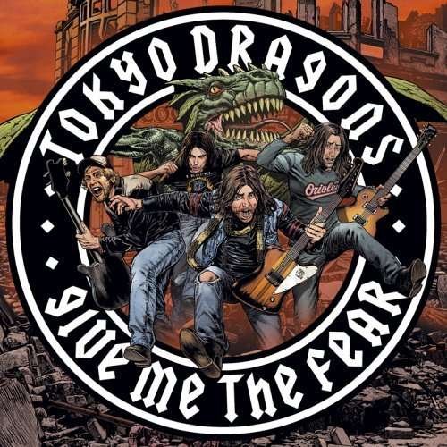 Tokyo Dragons · Give Me The Fear (CD) (2017)