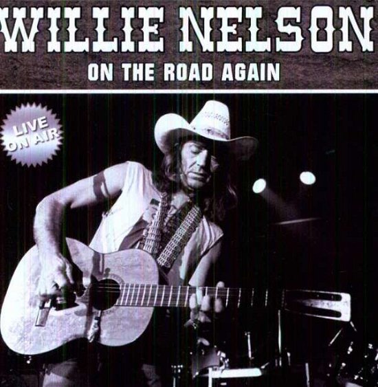 On the Road Again: Live on Air - Willie Nelson - Musikk - COUNTRY - 9120817151069 - 12. september 2017