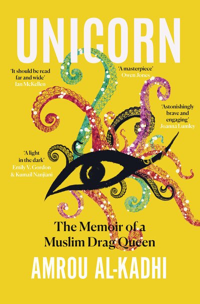 Cover for Amrou Al-Kadhi · Unicorn: The Memoir of a Muslim Drag Queen (Hardcover Book) (2019)