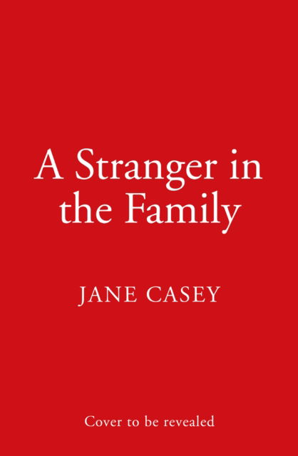 Cover for Jane Casey · A Stranger in the Family - Maeve Kerrigan (Pocketbok) (2025)