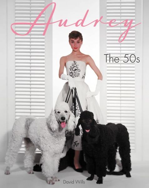 Audrey: The 50s - David Wills - Books - HarperCollins Publishers Inc - 9780062472069 - December 1, 2016