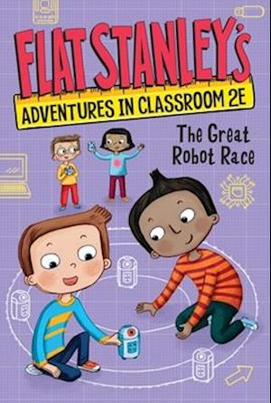 Cover for Jeff Brown · Flat Stanley's Adventures in Classroom 2E #4: The Great Robot Race - Flat Stanley's Adventures in Classroom2E (Taschenbuch) (2025)