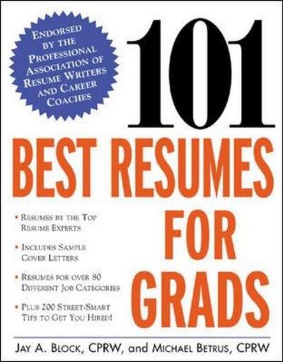 101 Best Resumes for Grads - Jay A. Block - Books - McGraw-Hill - 9780071395069 - August 13, 2002