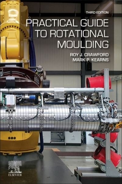 Cover for Crawford, Roy J (Vice Chancellor of the University of Waikato, New Zealand) · Practical Guide to Rotational Moulding (Paperback Book) (2021)