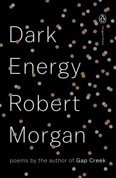 Cover for Robert Morgan · Dark Energy: Poems - Penguin Poets (Paperback Book) (2015)