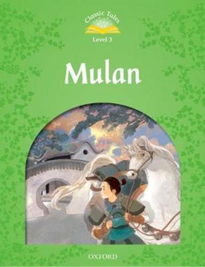 Cover for Rachel Bladon · Classic Tales Second Edition: Level 3: Mulan - Classic Tales Second Edition (Paperback Book) [2 Revised edition] (2017)