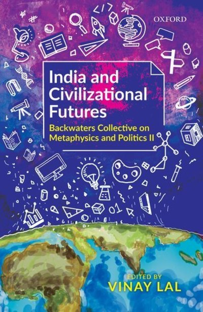 Cover for Vinay Lal · India and Civilizational Futures: Backwaters Collective on Metaphysics and Politics II (Hardcover Book) (2019)