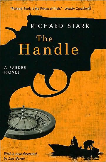 The Handle: A Parker Novel - Richard Stark - Books - The University of Chicago Press - 9780226771069 - August 1, 2009